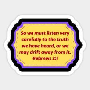 Bible Verse Hebrews 2:1 Sticker